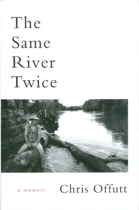 Item #062001 The Same River Twice: A Memoir. Chris Offutt