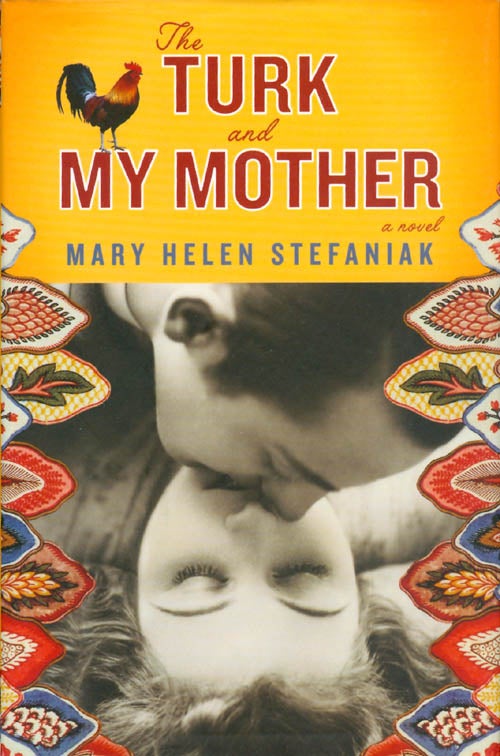 Item #062090 The Turk and My Mother. Mary Helen Stefaniak.