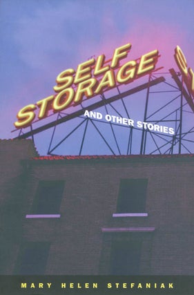 Item #062141 Self Storage and Other Stories. Mary Helen Stefaniak