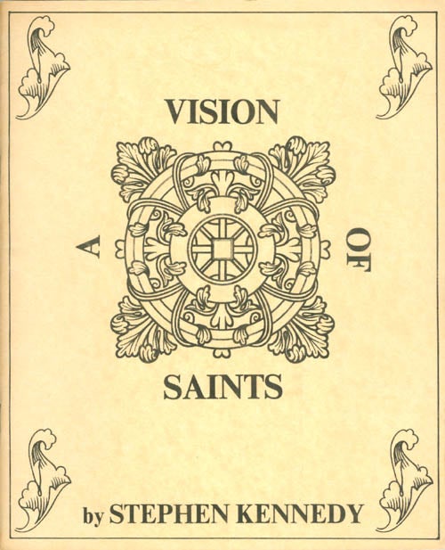 Item #062198 A Vision of Saints. Stephen Kennedy.