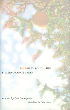 Item #062228 Zigzag Through the Bitter-Orange Trees. Ersi Sotiropoulos, Peter Green, tr