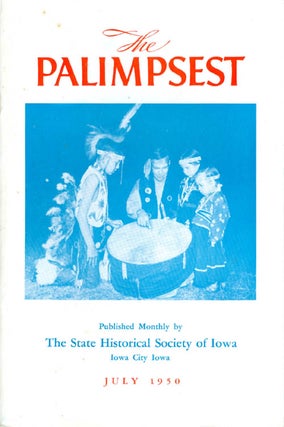 Item #062329 The Palimpsest - Volume 31 Number 7 - July 1950. William J. Petersen