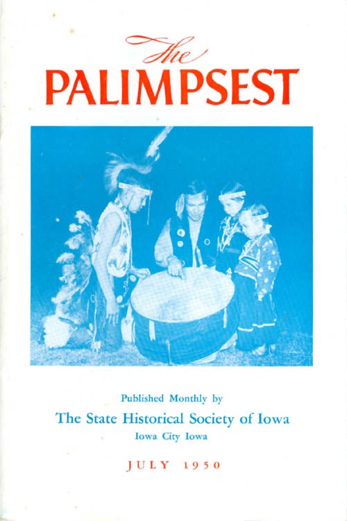 Item #062329 The Palimpsest - Volume 31 Number 7 - July 1950. William J. Petersen.