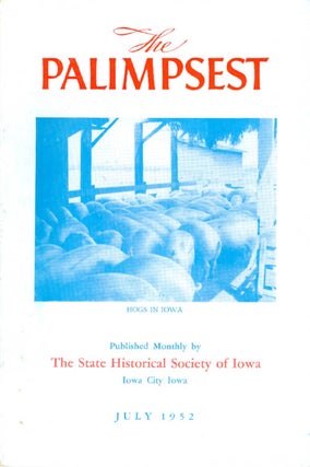 Item #062331 The Palimpsest - Volume 33 Number 7 - July 1952. William J. Petersen