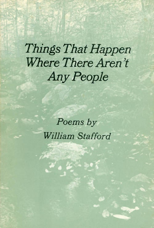 Item #062363 Things That Happen Where There Aren't Any People. William Stafford.
