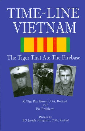 Item #062404 Time-Line Vietnam: The Tiger That Ate the Firebase. Ray Bows, Pia Problemi