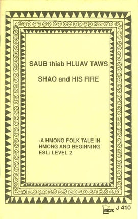 Item #062468 Saub thiab huav Taws / Shao and His Fire: A Hmong Folk Tale in Hmong and Beginning...