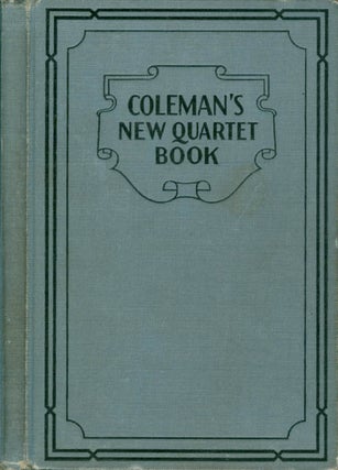 Item #062478 Coleman's New Quartet Book. Robert H. Coleman, B. B. McKinney, musical