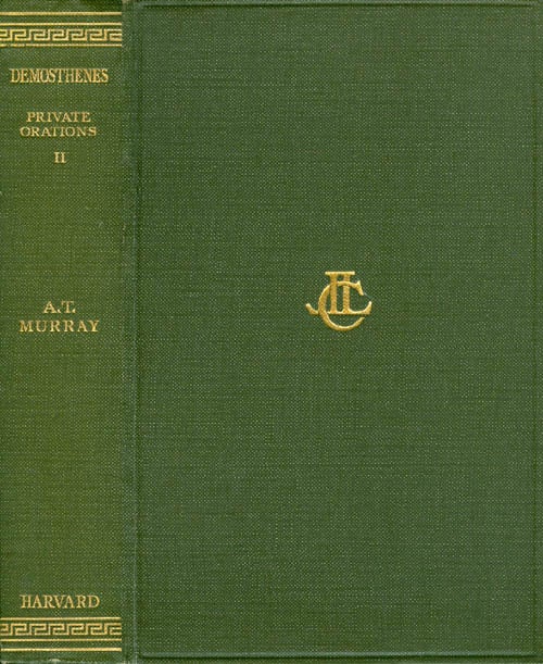 Item #062495 Demosthenes: Private Orations XLI - XLIX (Volume II of four) (Loeb Classical Library). Demosthenes, A. T. Murray.