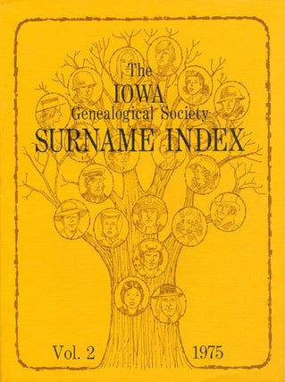 Item #062767 The Iowa Genealogical Society Surname Index: Vol. 2, 1975. Mrs. Ronald R. Woodin,...