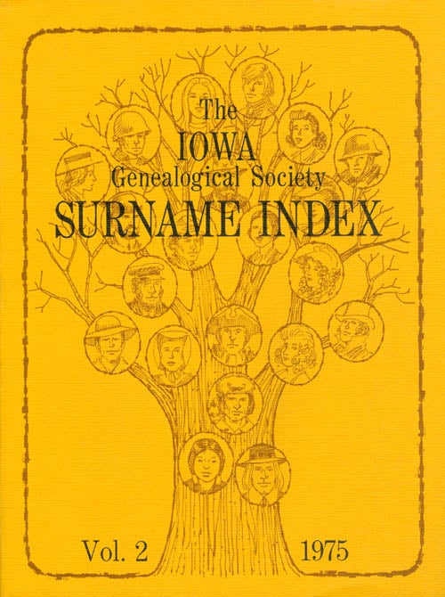 Item #062767 The Iowa Genealogical Society Surname Index: Vol. 2, 1975. Mrs. Ronald R. Woodin, Mrs. Dale Missildine.
