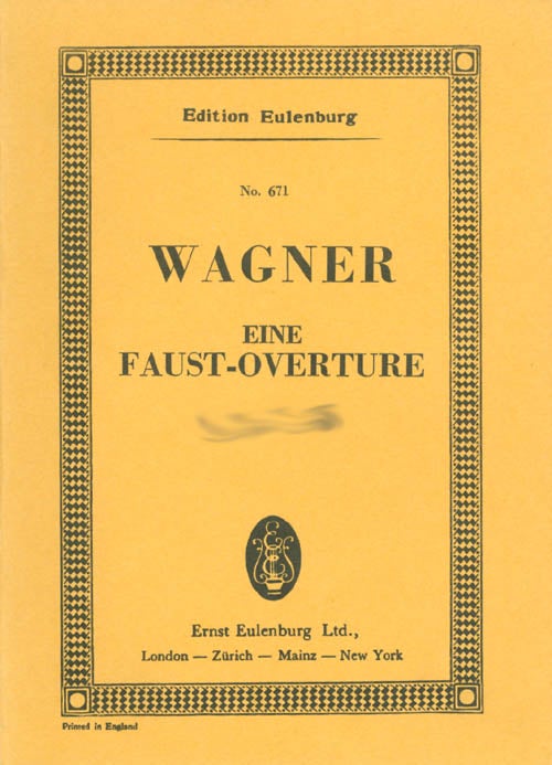 Item #062799 Eine Faust-Overture (Faust Overture for Full Orchestra) (Edition Eulenburg 671, Miniature Score). Richard Wagner.