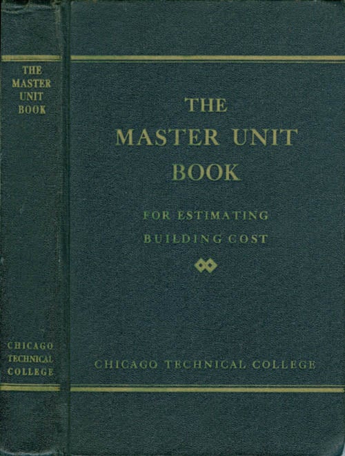Item #062869 The Master-Unit Estimating Book: Unit Costs and Data on Building Construction Co-ordinating with the Chicago Tech Quick-Bid Method of Estimating. Edward Ottoman, Jr.