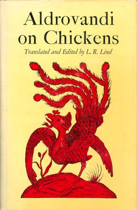 Item #063086 Aldrovandi on Chickens: The Ornithology of Ulisse Aldrovandi (1600) Volume II, Book...