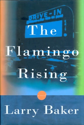 Item #063150 The Flamingo Rising. Larry Baker