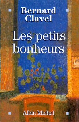 Item #063335 Les petits bonheurs. Bernard Clavel