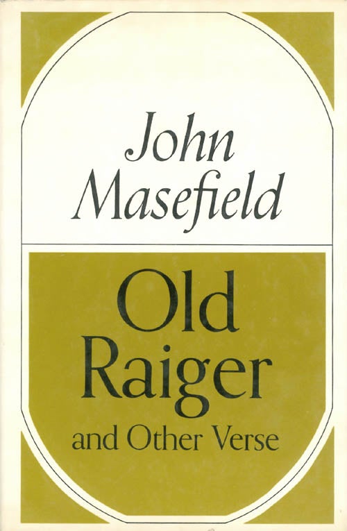 Item #063619 Old Raiger and Other Verse. John Masefield.