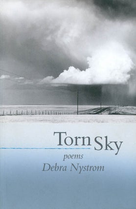 Item #063743 Torn Sky: Poems. Debra Nystrom