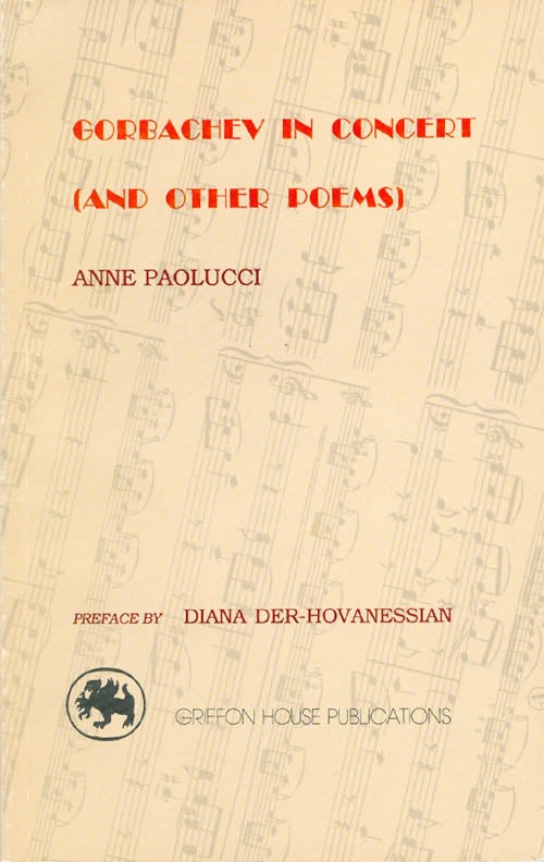 Item #063752 Gorbachev in Concert (and Other Poems). Anne Paolucci, Diana Der-Hovanessian, preface.
