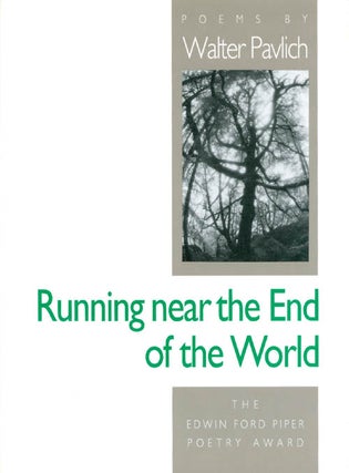 Item #063756 Running Near the End of the World. Walter Pavlich