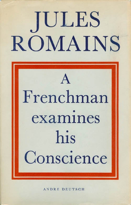 Item #063800 A Frenchman Examines His Conscience. Jules Romains, Cornelia Schaeffer, tr.