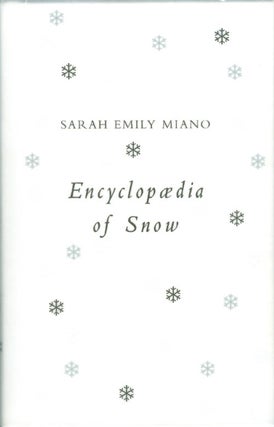 Item #063823 Encyclopedia of Snow. Sarah Emily Miano