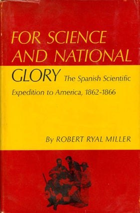 Item #063848 For Science and National Glory: The Spanish Scientific Expedition to America,...