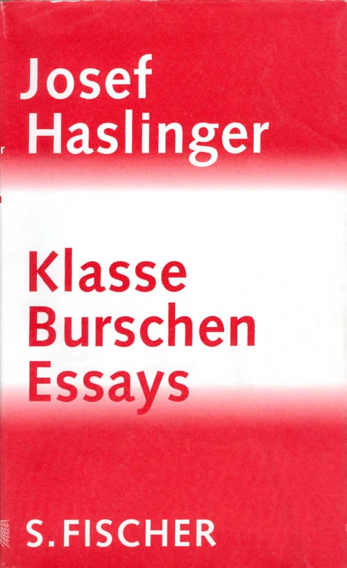Item #064208 Klasse Burschen: Essays. Josef Haslinger.