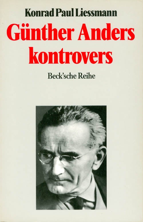 Item #064212 Gunther Anders kontrovers (Beck'sche Reihe). Konrad Paul Liessmann.