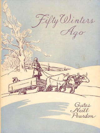 Item #064214 Fifty Winters Ago. Arthur I. Gates, Elizabeth D. Neill, Celeste Comegys Peardon