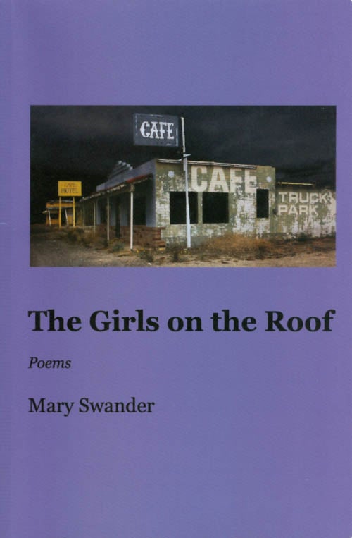 Item #064444 The Girls on the Roof. Mary Swander.