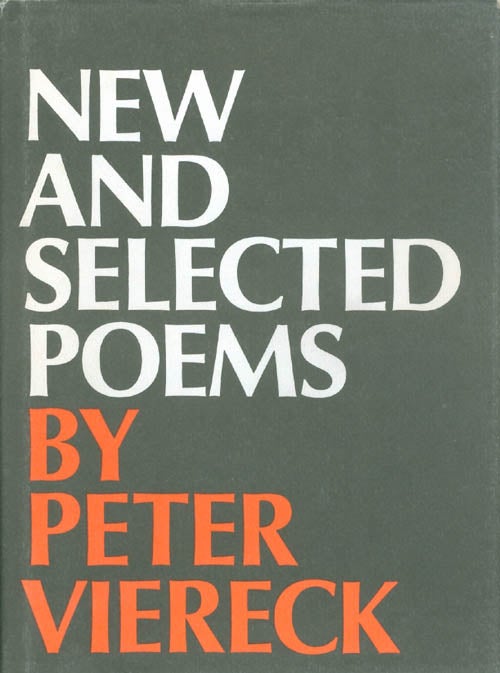 Item #064456 New and Selected Poems 1932-1967. Peter Viereck.