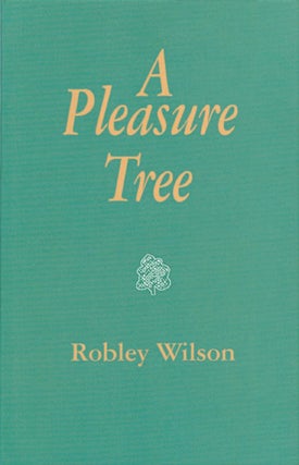 Item #064533 A Pleasure Tree (Pittsburgh Poetry Series). Robley Wilson