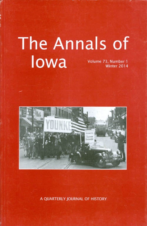 Item #064597 The Annals of Iowa : Volume 73, Number 1 : Winter 2014. Marvin Bergman.