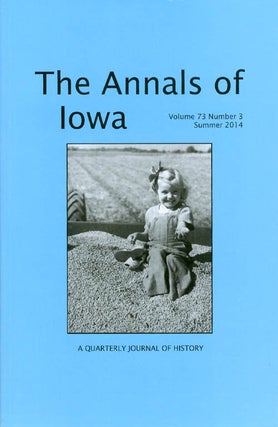Item #064614 The Annals of Iowa : Volume 73, Number 3 : Summer 2014. Marvin Bergman