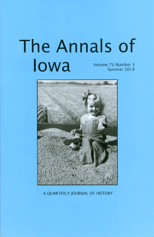Item #064614 The Annals of Iowa : Volume 73, Number 3 : Summer 2014. Marvin Bergman.