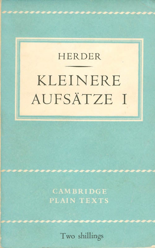 Item #064684 Kleinere Aufsätze I (Cambridge Plain Texts). Johann Gottfried Herder.