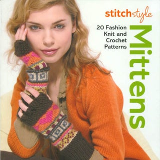 Item #064713 Stitch Style Mittens: 20 Fashion Knit and Crochet Patterns. Marie Clayton