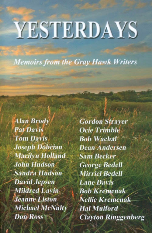 Item #065049 Yesterdays: Memoirs from the Gray Hawk Writers. Alan Brody, Pat Davis, Tom Davis.