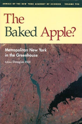 Item #065135 The Baked Apple: Metropolitan New York in the Greenhouse (Annals of the New York...
