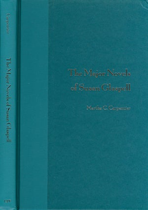 Item #065136 The Major Novels of Susan Glaspell. Martha C. Carpentier