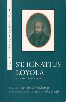 Item #065178 The Autobiography of St. Ignatius Loyola, with Related Documents. Ignatius Loyola,...