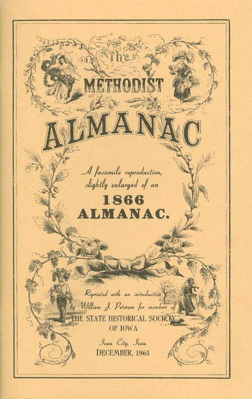 Item #065263 The Methodist Almanac for the Year of Our Lord 1866, Being the Ninetieth Year of American Independence: A Facsmilie Reproduction, Slightly Enlarged. William J. Petersen.