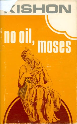 Item #065377 No Oil, Moses. Ephraim Kishon, Miriam Arad, trans