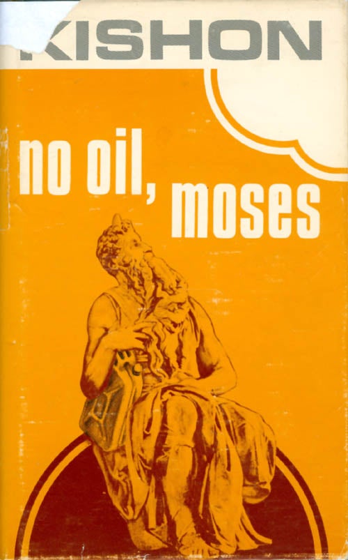 Item #065377 No Oil, Moses. Ephraim Kishon, Miriam Arad, trans.