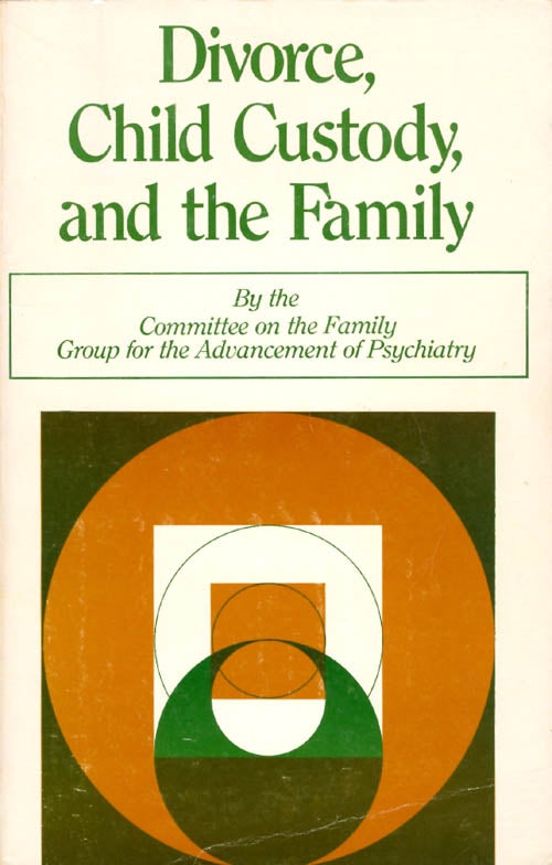 Item #065502 Divorce, Child Custody, and the Family. Group for the Advancement of Psychiatry Committee on the Family.