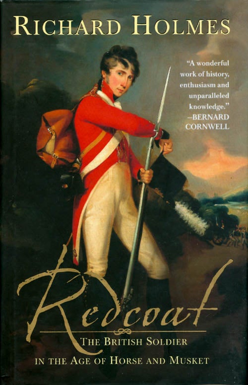 Item #065586 Redcoat: The British Soldier in the Age of Horse and Musket. Richard Holmes.