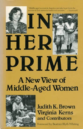 Item #065728 In Her Prime: A New View of Middle-Aged Women. Judith K. Brown, Virginia Kerns