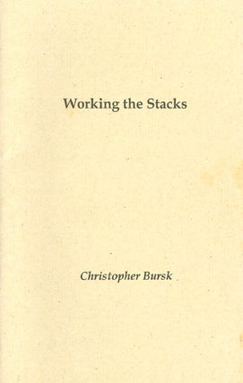 Item #065754 Working the Stacks. Christopher Bursk