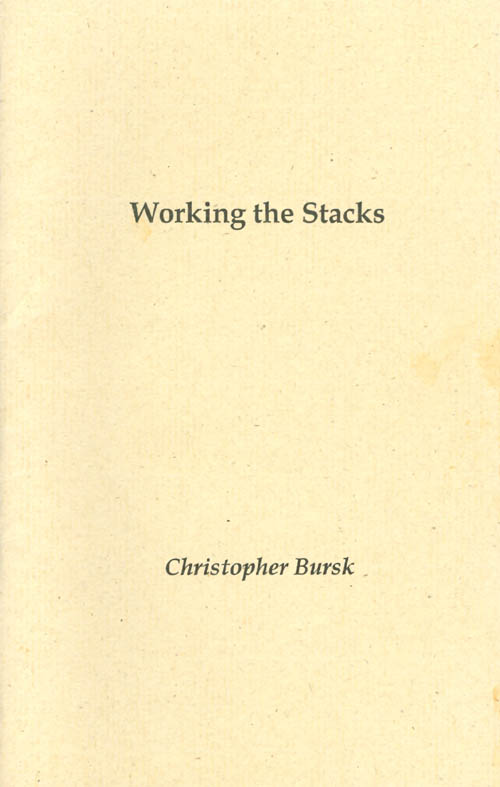 Item #065754 Working the Stacks. Christopher Bursk.